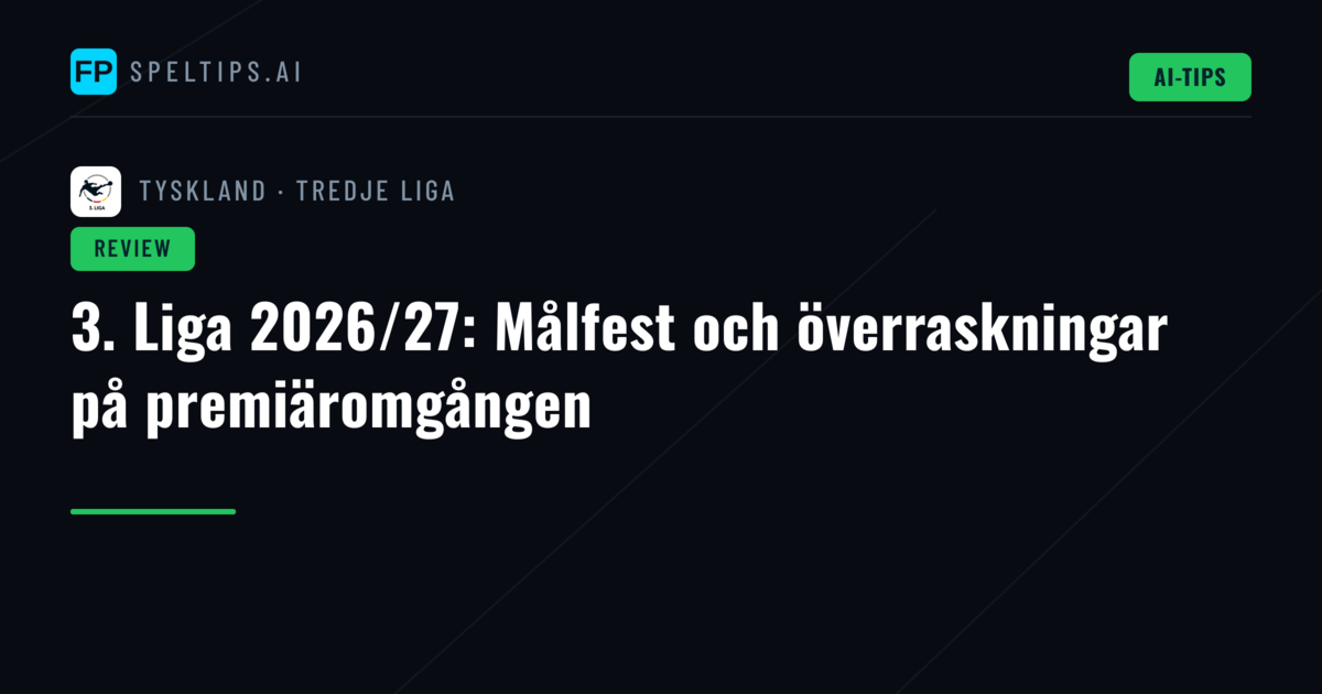3. Liga 2026/27: Målfest och överraskningar på premiäromgången