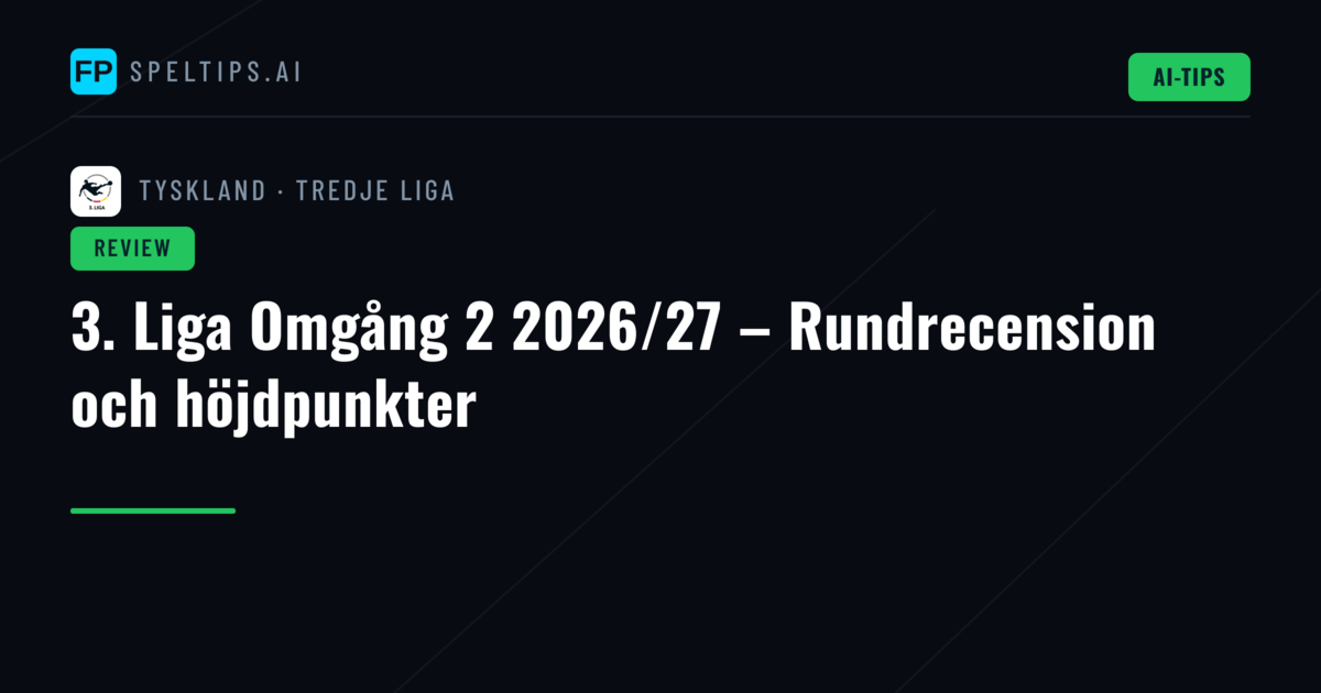 3. Liga Omgång 2 2026/27 – Rundrecension och höjdpunkter