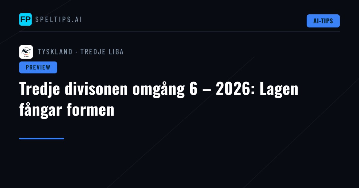 Tredje divisonen omgång 6 – 2026: Lagen fångar formen