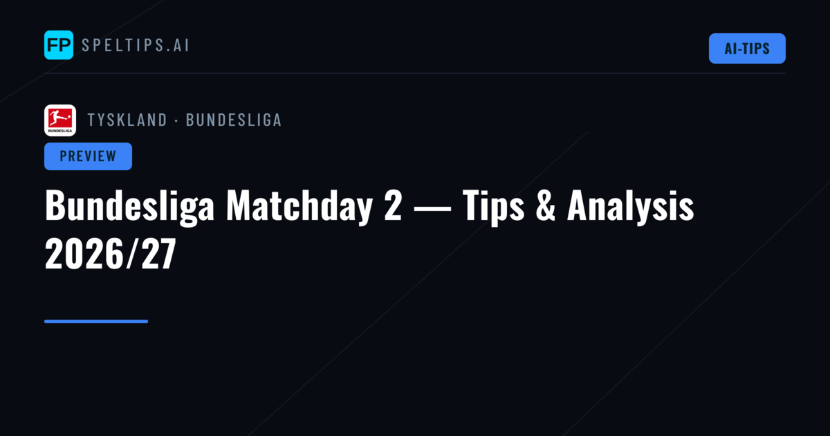 Bundesliga Matchday 2 — Tips & Analysis 2026/27