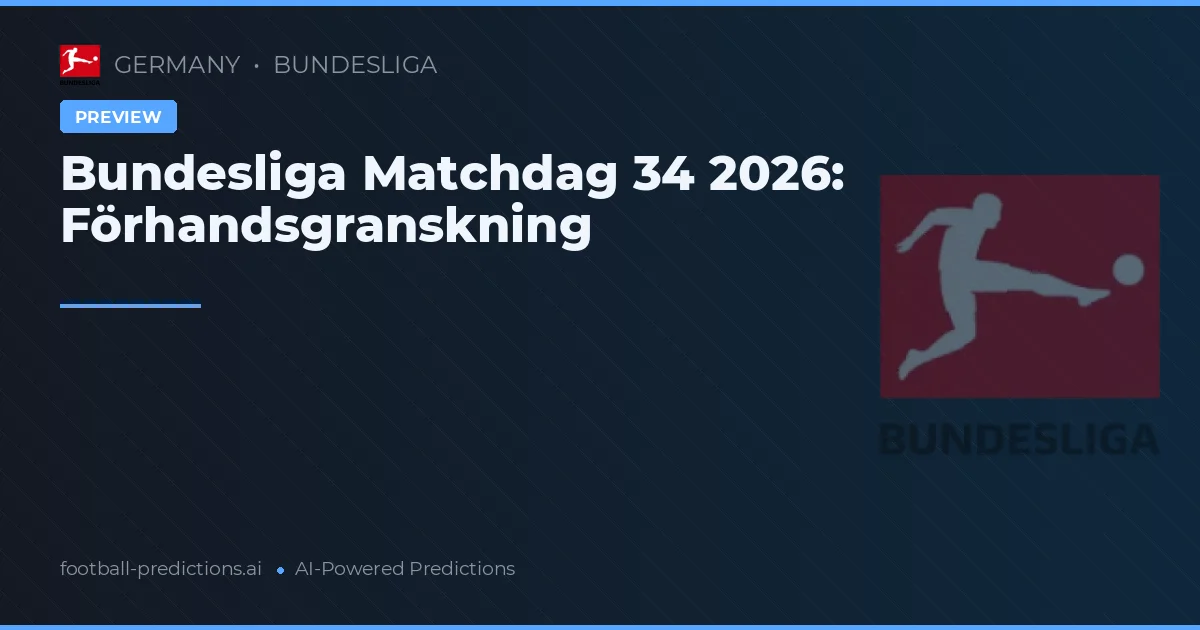 Bundesliga Matchdag 34 2026: Förhandsgranskning
