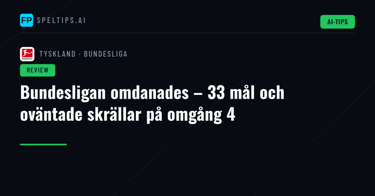 Bundesligan omdanades – 33 mål och oväntade skrällar på omgång 4