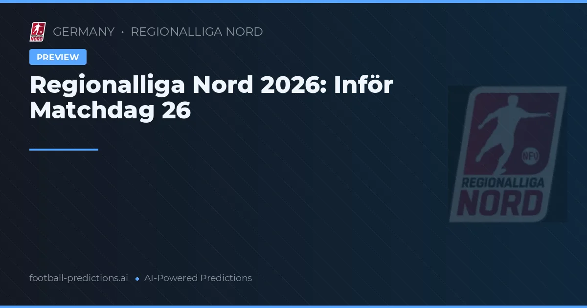 Regionalliga Nord 2026: Inför Matchdag 26