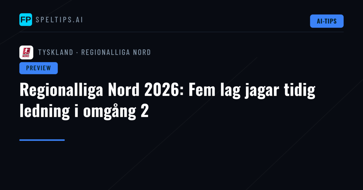 Regionalliga Nord 2026: Fem lag jagar tidig ledning i omgång 2