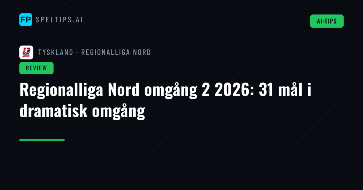 Regionalliga Nord omgång 2 2026: 31 mål i dramatisk omgång