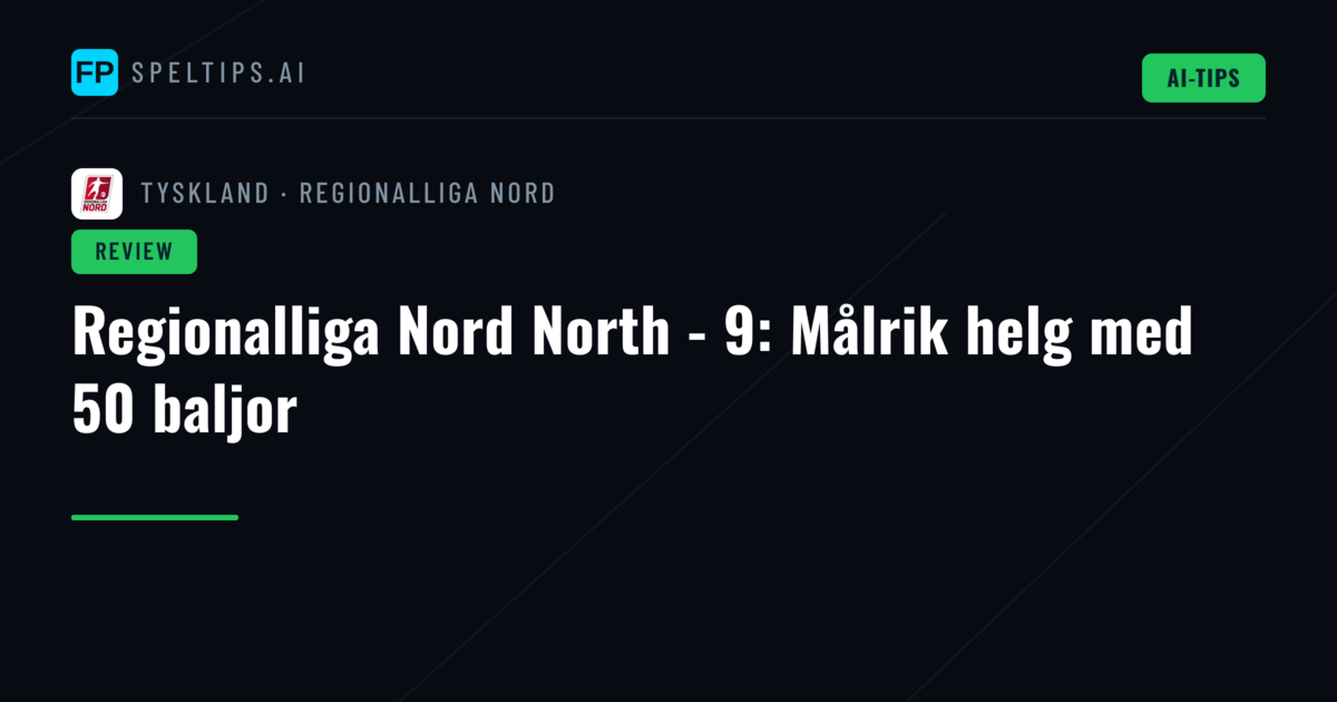 Regionalliga Nord North - 9: Målrik helg med 50 baljor