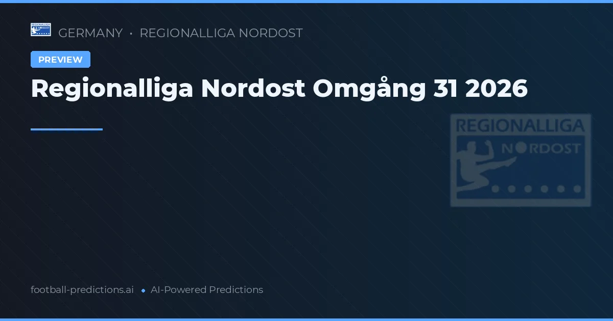 Regionalliga Nordost Omgång 31 2026