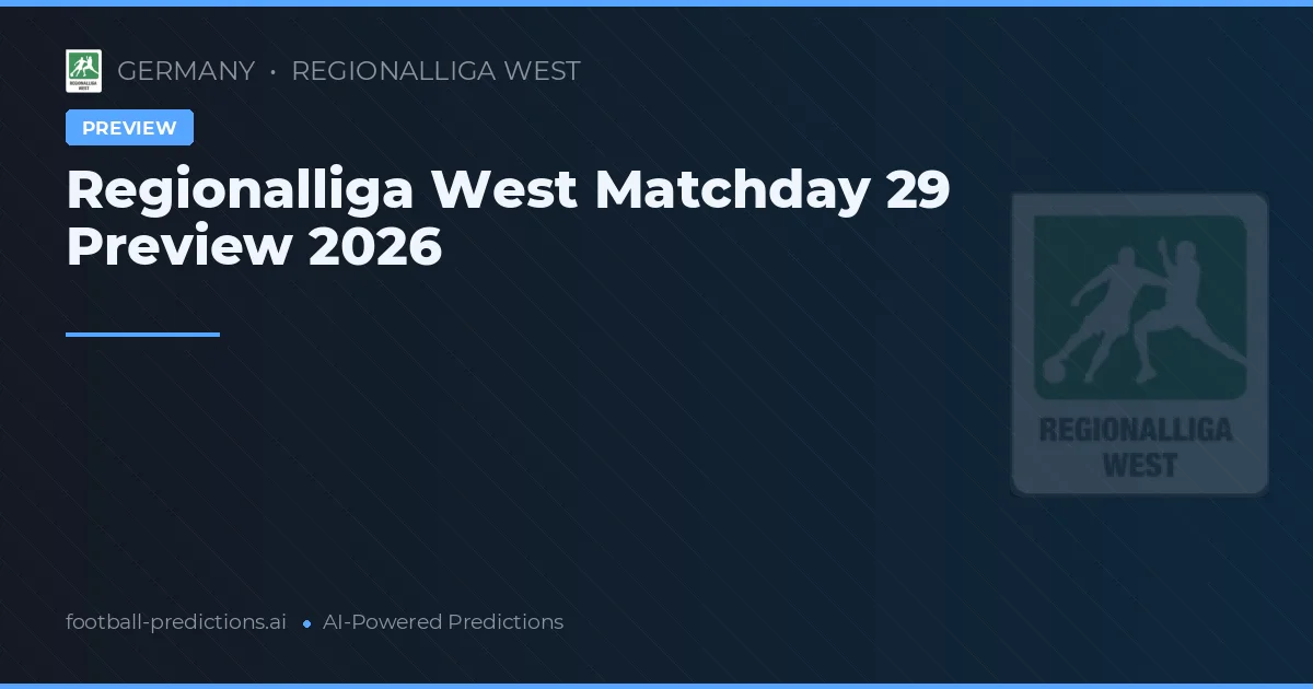 Regionalliga West Matchday 29 Preview 2026