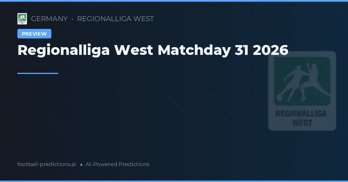 Regionalliga West Matchday 31 2026