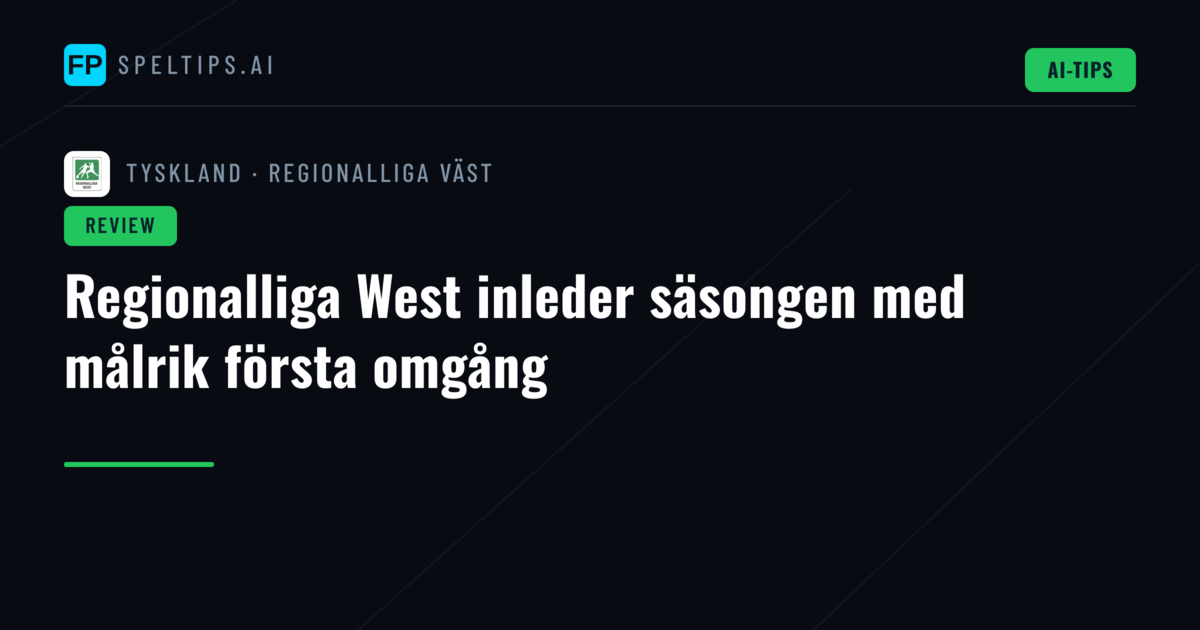 Regionalliga West inleder säsongen med målrik första omgång