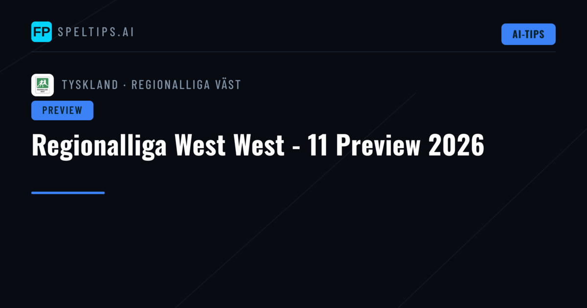 Regionalliga West West - 11 Preview 2026