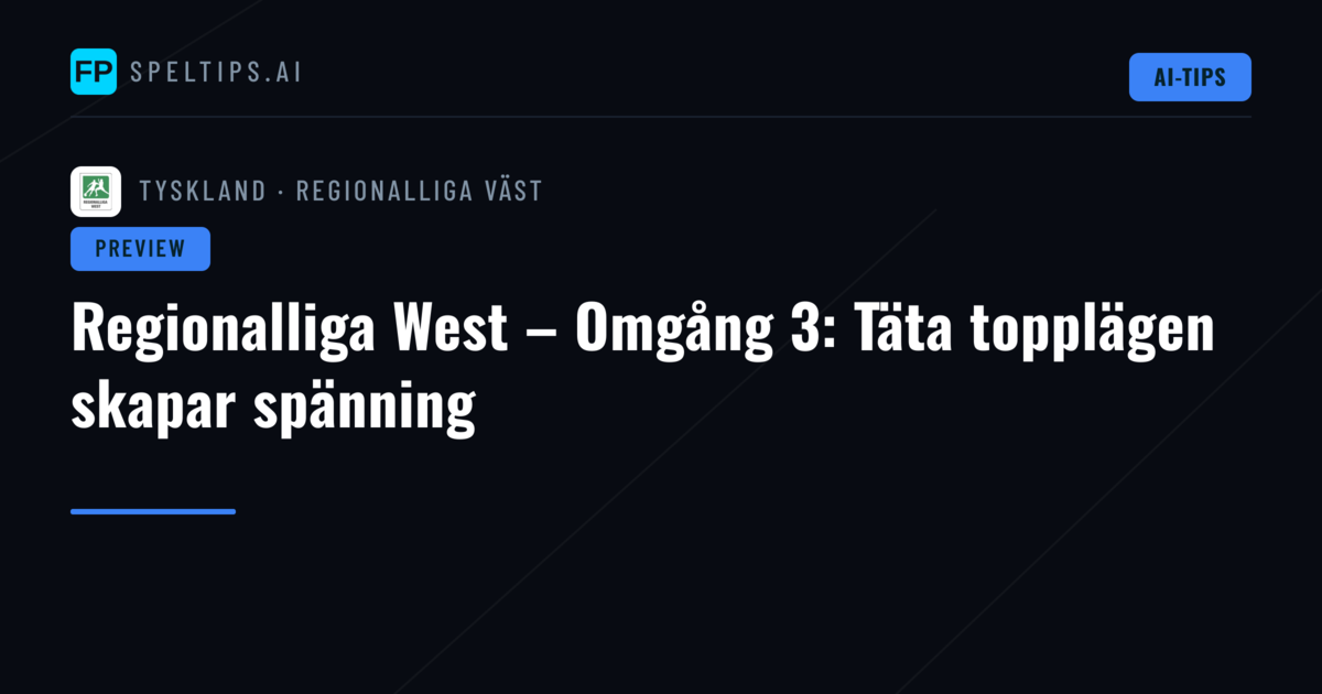 Regionalliga West – Omgång 3: Täta topplägen skapar spänning