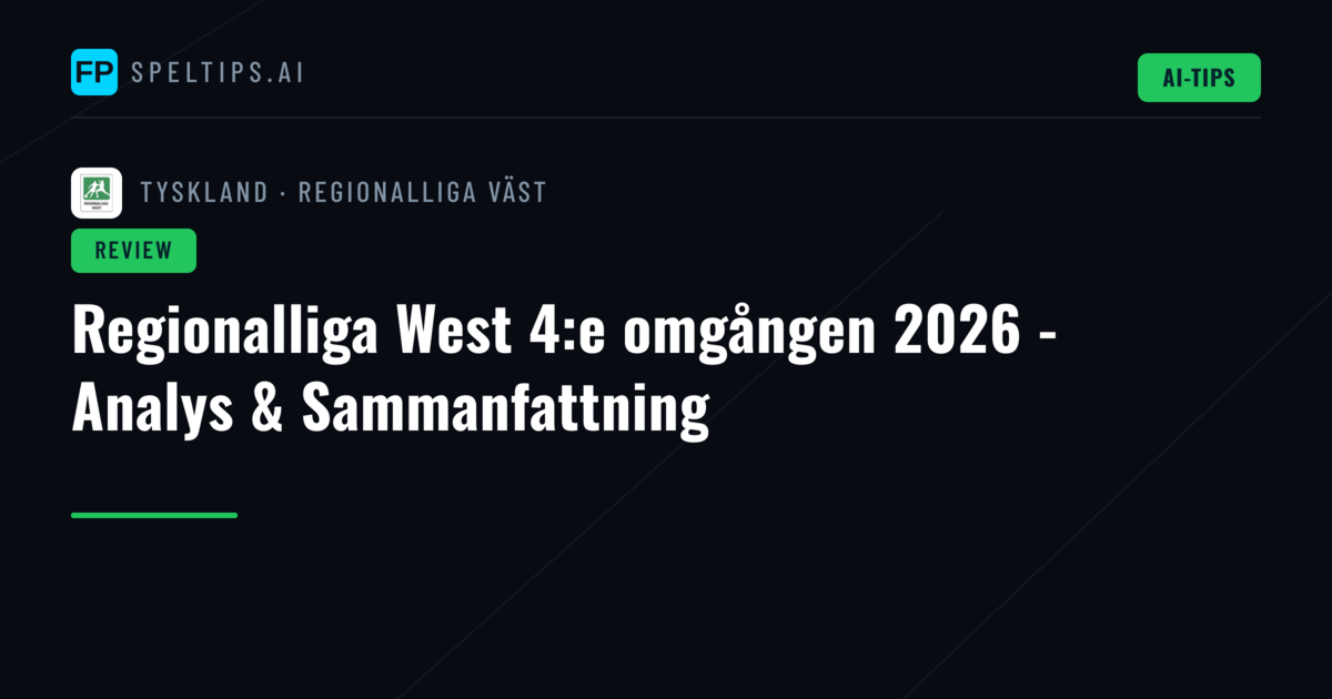 Regionalliga West 4:e omgången 2026 - Analys & Sammanfattning