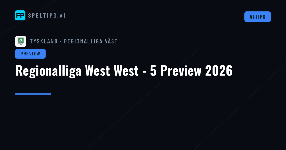 Regionalliga West West - 5 Preview 2026