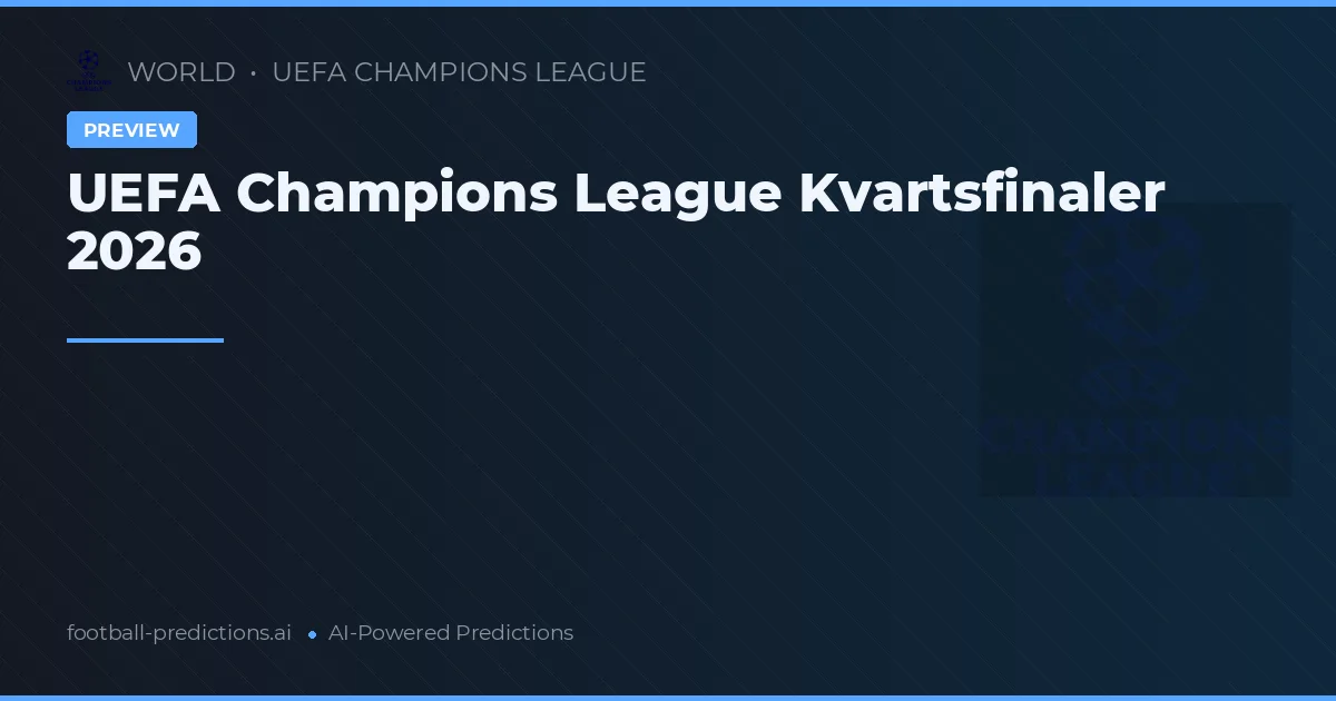 UEFA Champions League Kvartsfinaler 2026