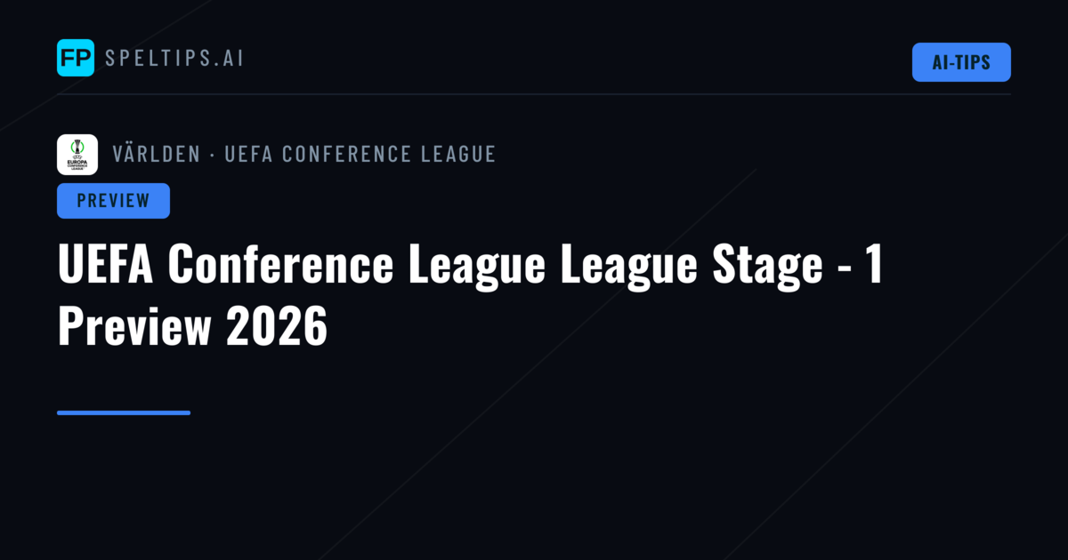 UEFA Conference League League Stage - 1 Preview 2026