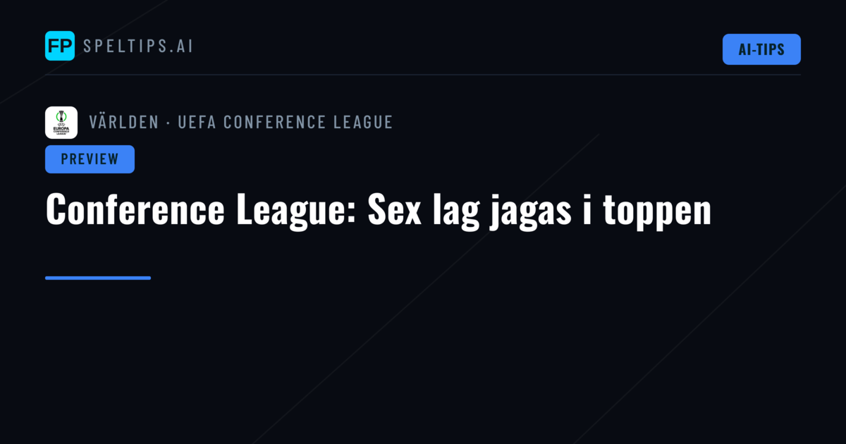 Conference League: Sex lag jagas i toppen