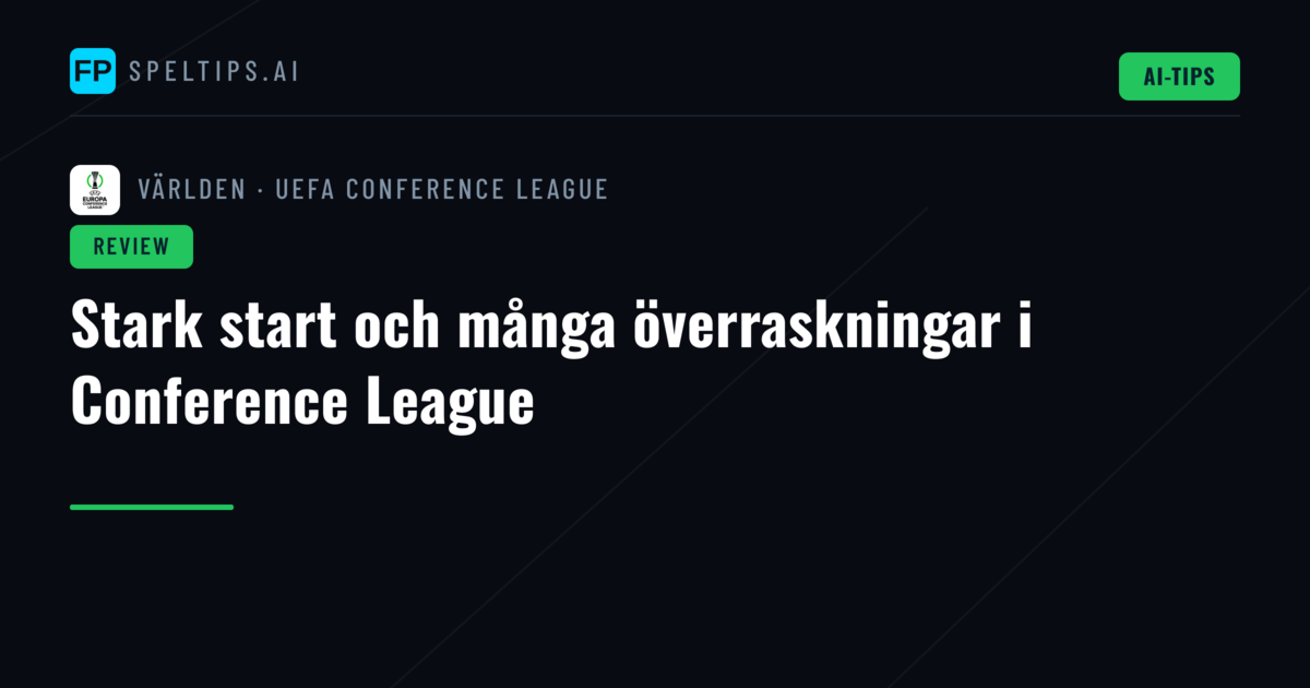 Stark start och många överraskningar i Conference League