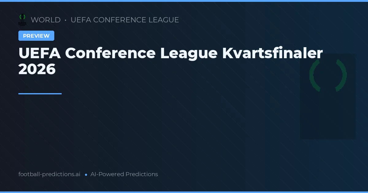 UEFA Conference League Kvartsfinaler 2026