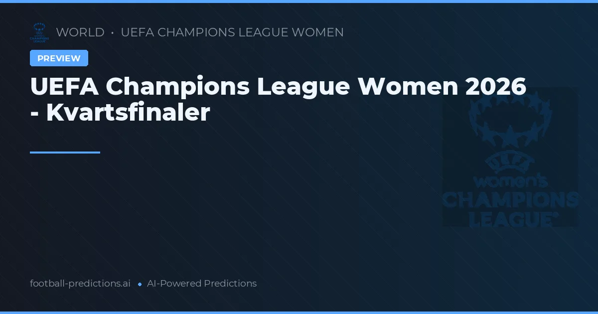 UEFA Champions League Women 2026 - Kvartsfinaler