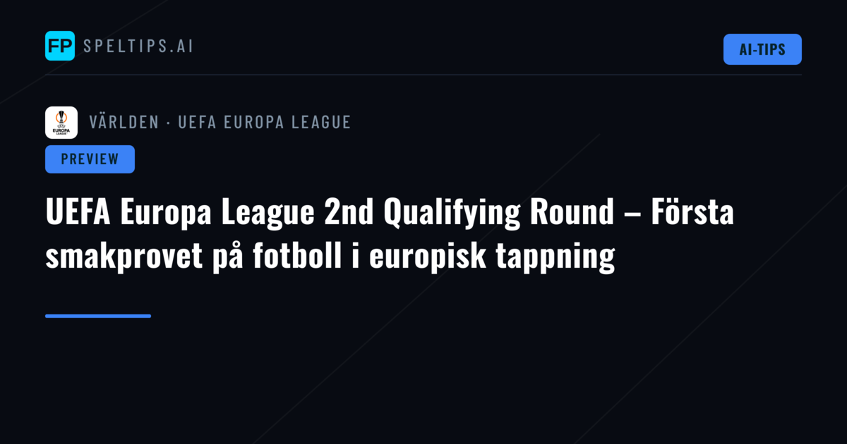 UEFA Europa League 2nd Qualifying Round – Första smakprovet på fotboll i europisk tappning