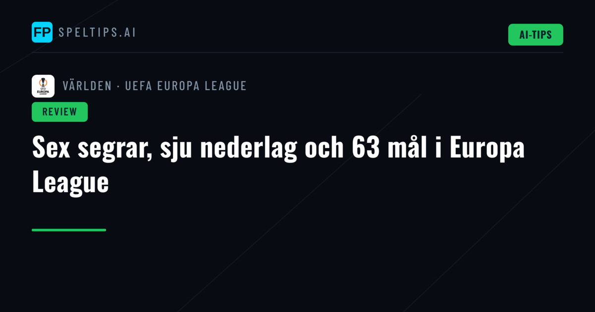Sex segrar, sju nederlag och 63 mål i Europa League