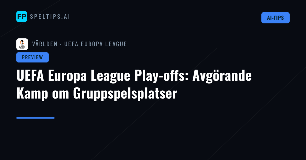 UEFA Europa League Play-offs: Avgörande Kamp om Gruppspelsplatser