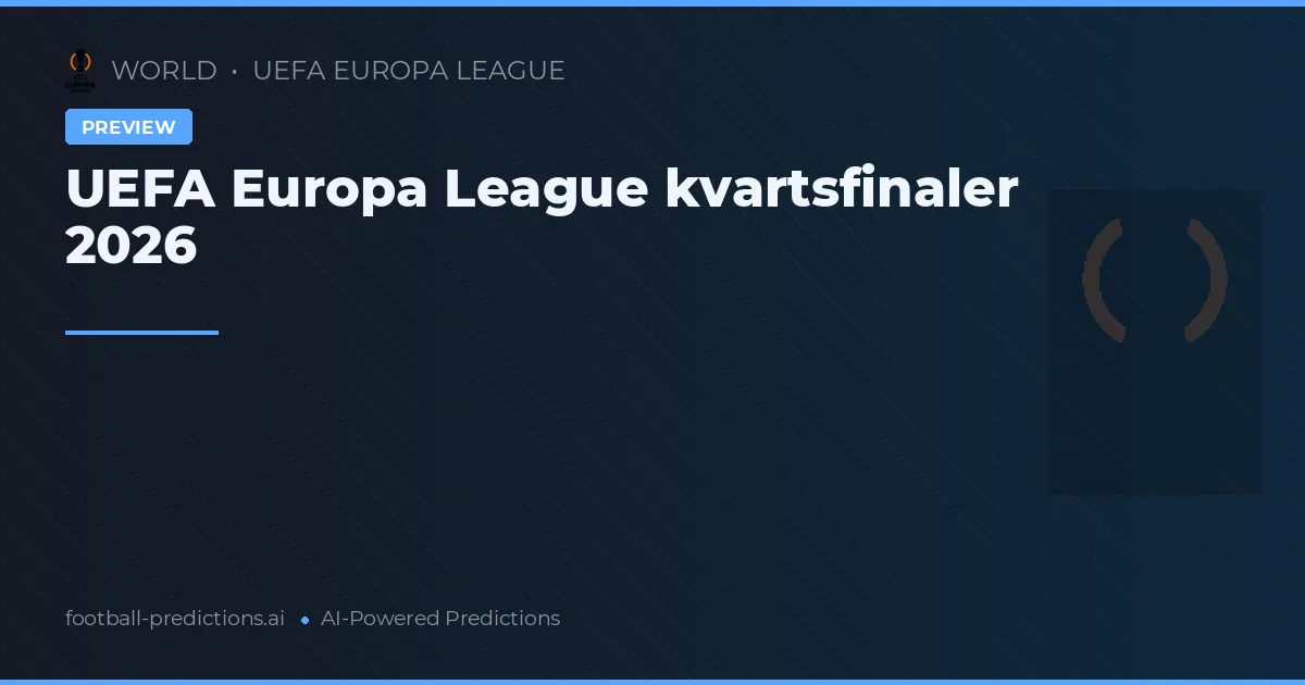 UEFA Europa League kvartsfinaler 2026