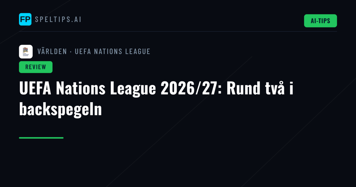 UEFA Nations League 2026/27: Rund två i backspegeln