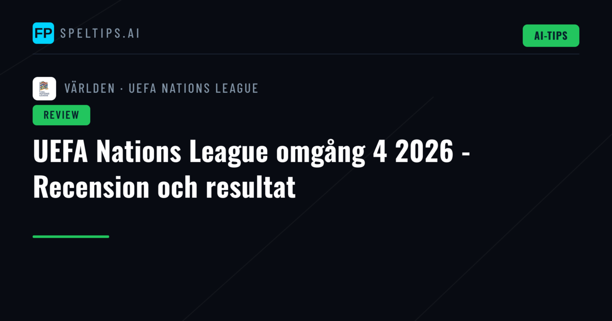UEFA Nations League omgång 4 2026 - Recension och resultat