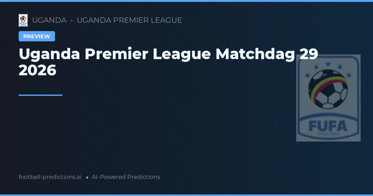 Uganda Premier League Matchdag 29 2026