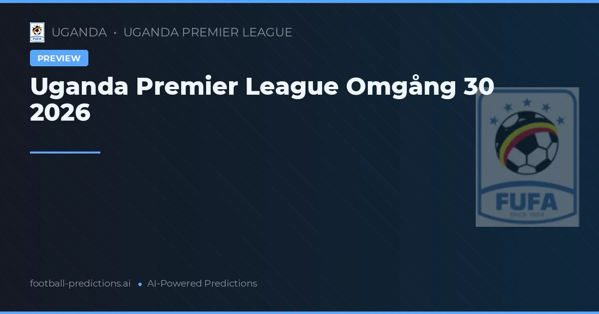 Uganda Premier League Omgång 30 2026