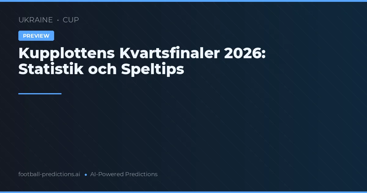 Kupplottens Kvartsfinaler 2026: Statistik och Speltips