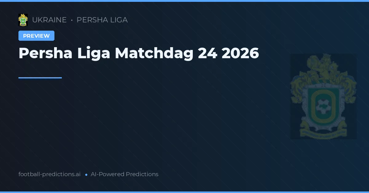 Persha Liga Matchdag 24 2026