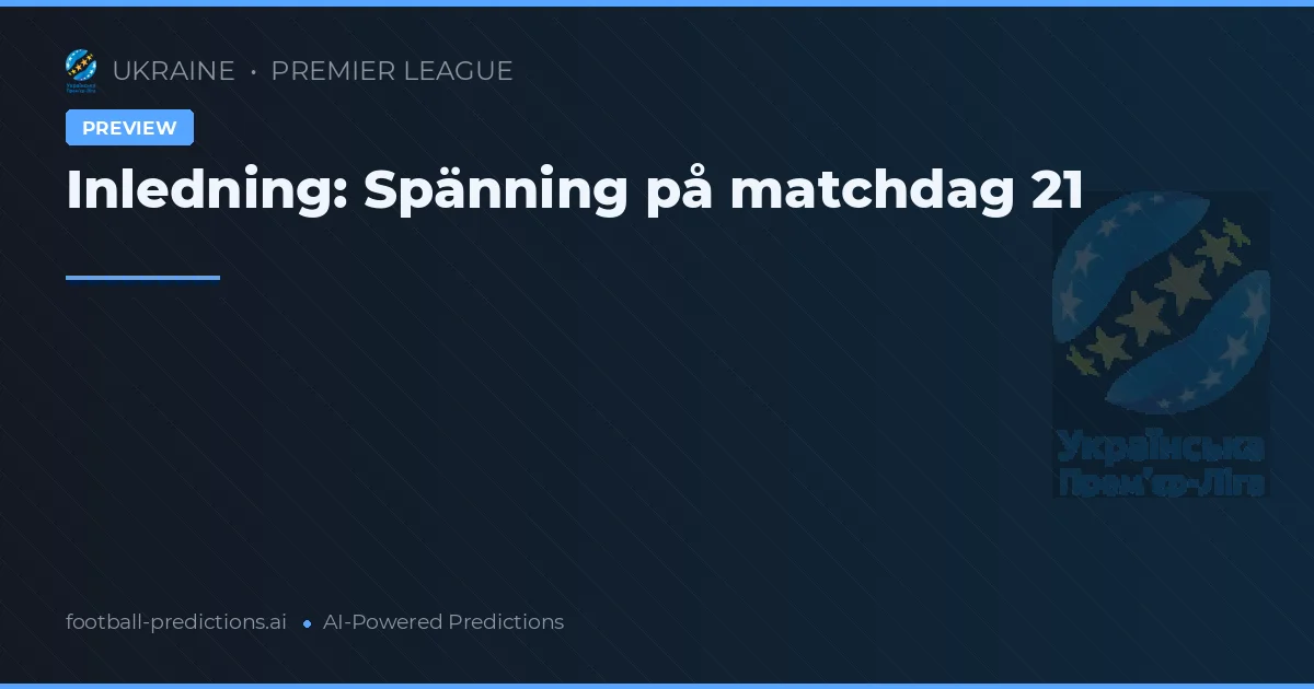 Inledning: Spänning på matchdag 21