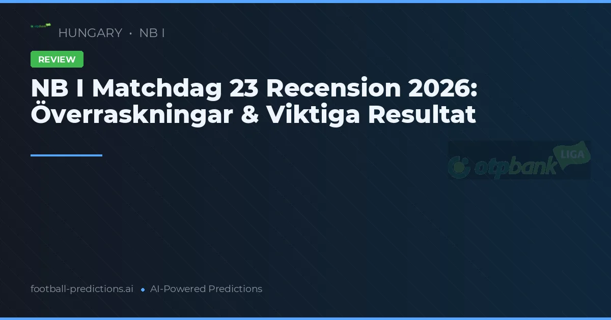 NB I Matchdag 23 Recension 2026: Överraskningar & Viktiga Resultat