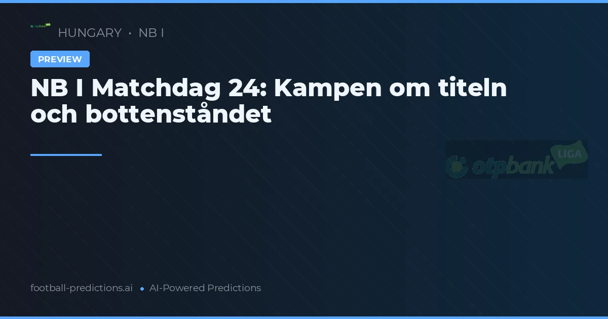 NB I Matchdag 24: Kampen om titeln och bottenståndet