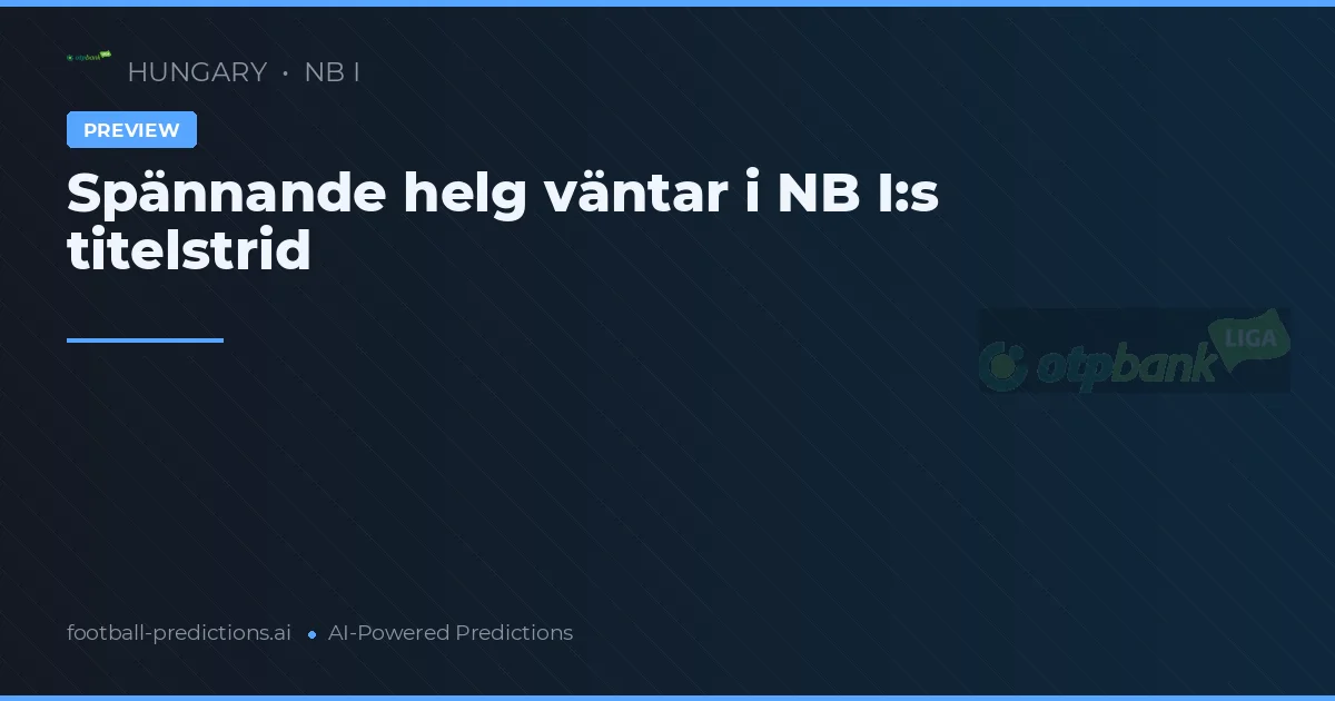 Spännande helg väntar i NB I:s titelstrid