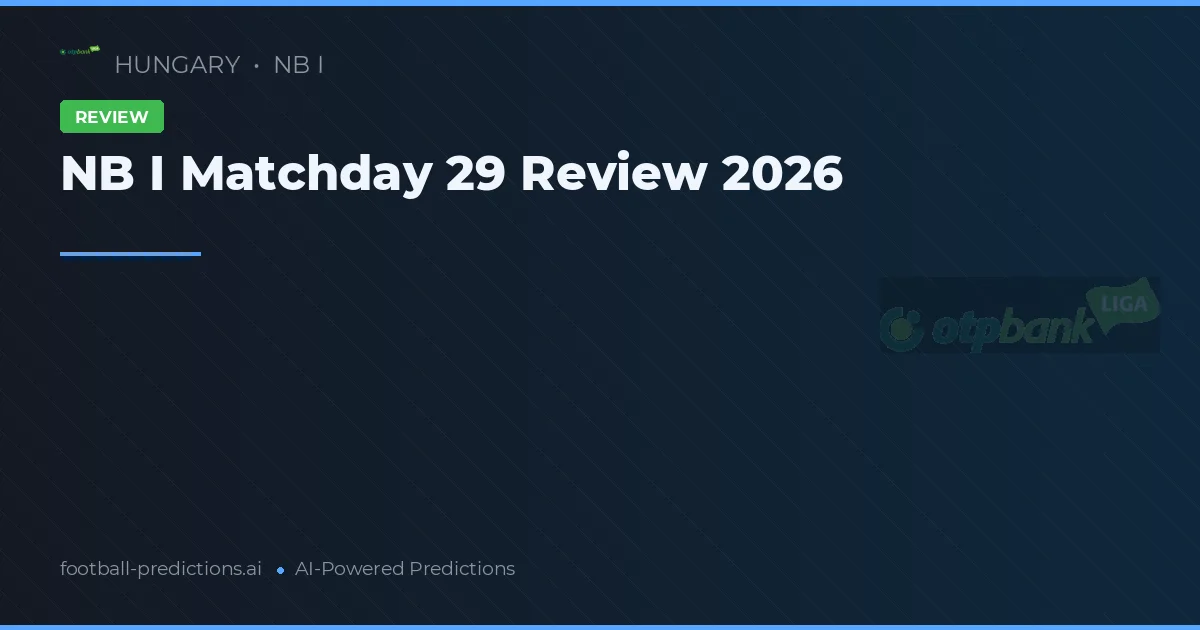 NB I Matchday 29 Review 2026