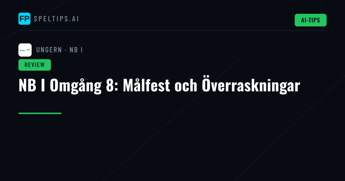 NB I Omgång 8: Målfest och Överraskningar