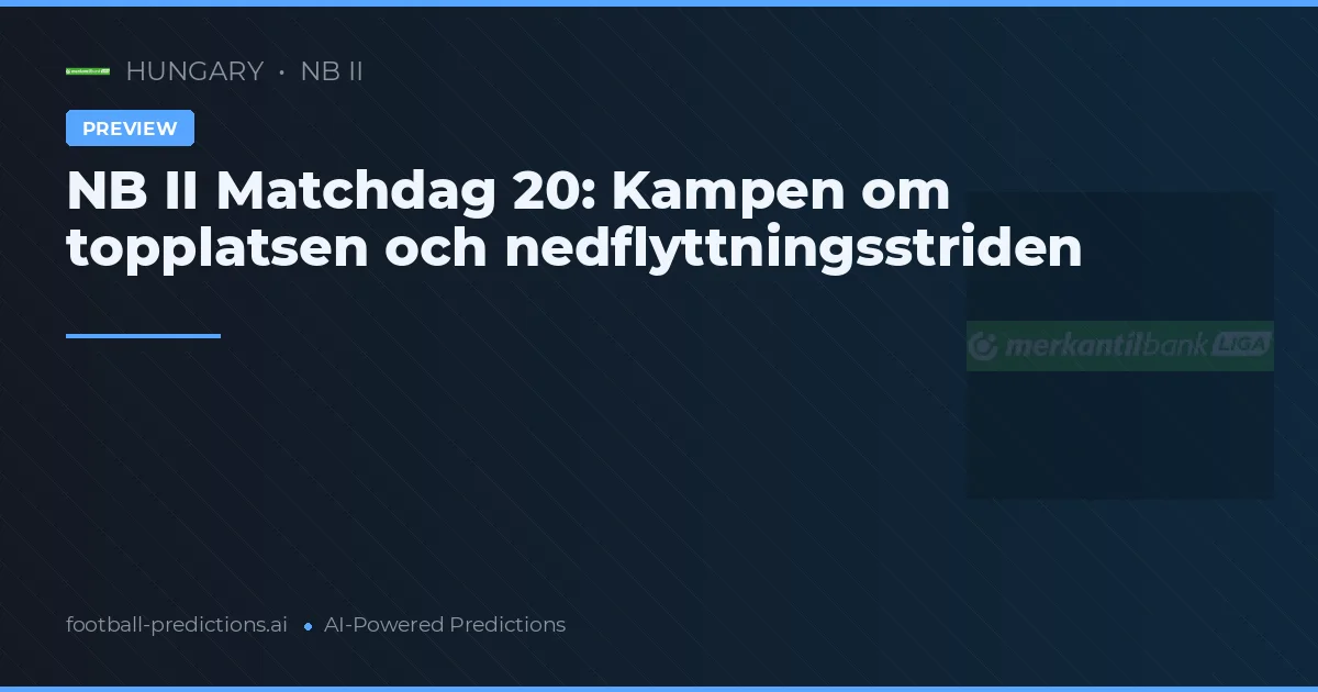 NB II Matchdag 20: Kampen om topplatsen och nedflyttningsstriden