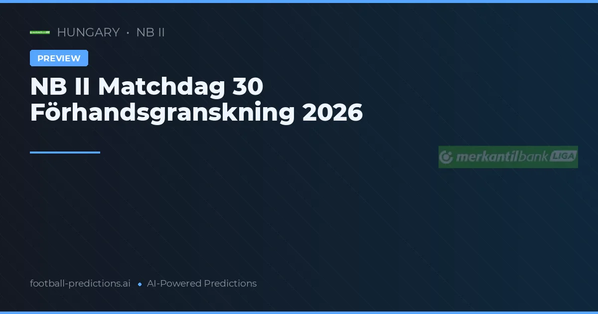 NB II Matchdag 30 Förhandsgranskning 2026