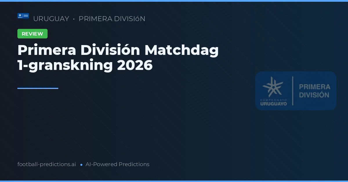 Primera División Matchdag 1-granskning 2026