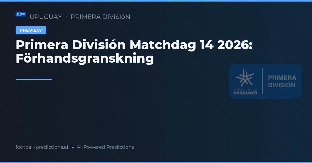 Primera División Matchdag 14 2026: Förhandsgranskning