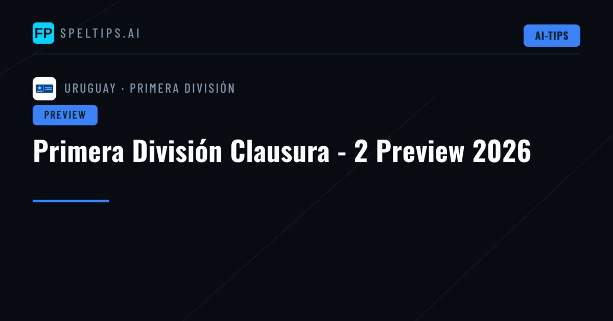 Primera División Clausura - 2 Preview 2026
