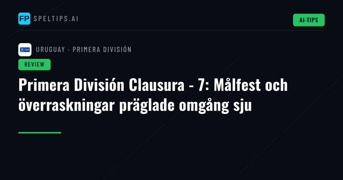 Primera División Clausura - 7: Målfest och överraskningar präglade omgång sju