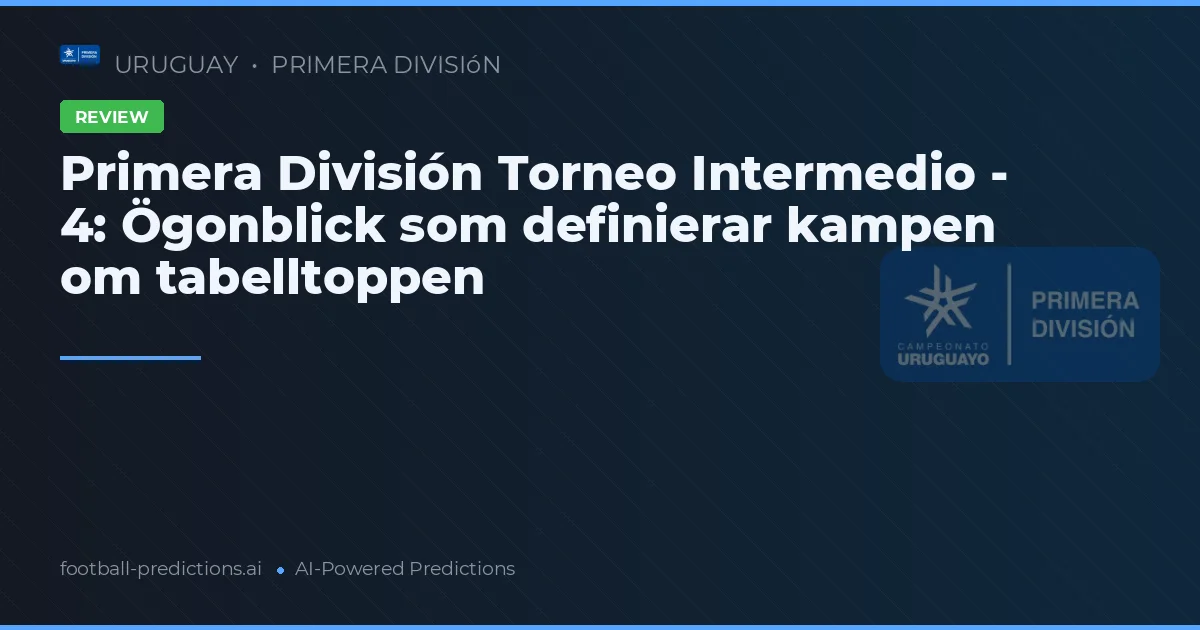 Primera División Torneo Intermedio - 4: Ögonblick som definierar kampen om tabelltoppen