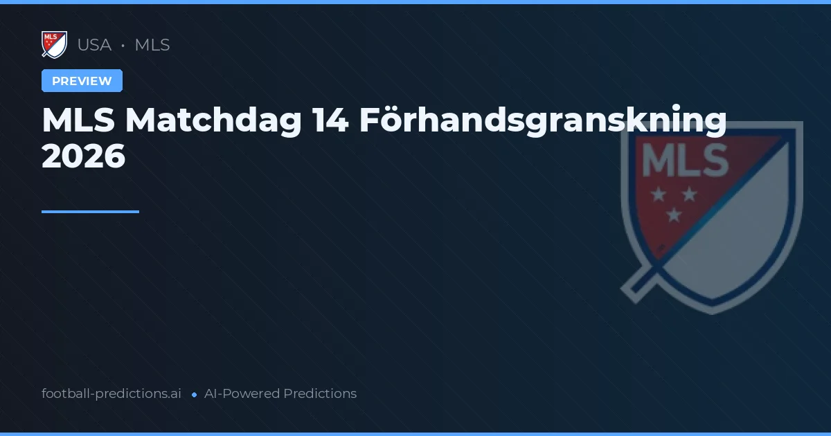MLS Matchdag 14 Förhandsgranskning 2026