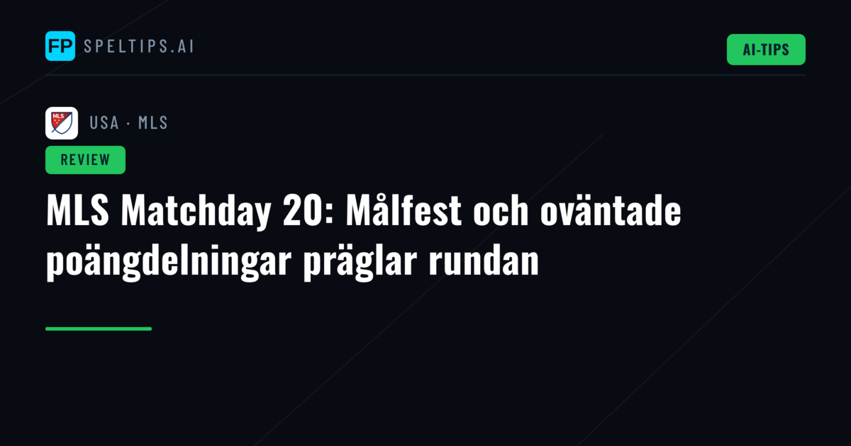 MLS Matchday 20: Målfest och oväntade poängdelningar präglar rundan