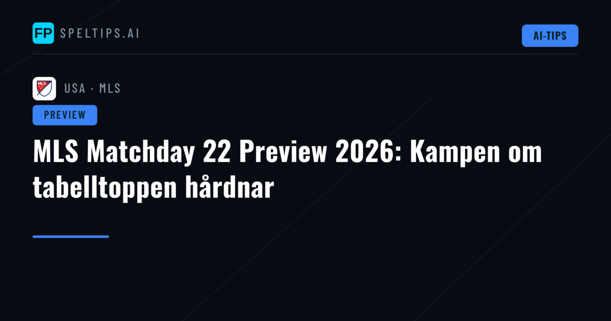 MLS Matchday 22 Preview 2026: Kampen om tabelltoppen hårdnar